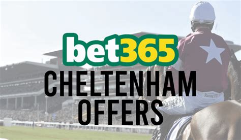 bet365 cheltenham betting|Cheltenham Betting Offers for New and Existing Customers .